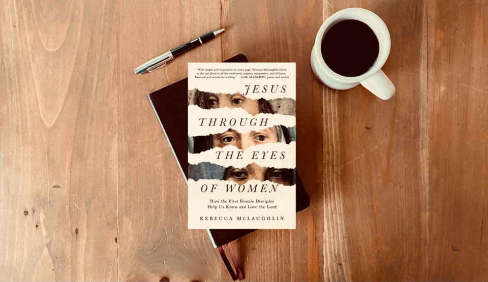 레베카 맥러플린(Rebecca McLaughlin)의 책 "여인들의 눈으로 예수"
