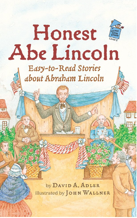 Honest Abe Lincoln: Easy-to-Read Stories about Abraham Lincoln (A Holiday House Reader) Hardcover – September 1, 2009